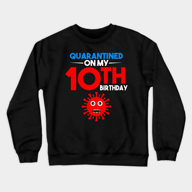 Quarantine On My 10th Birthday Crewneck Sweatshirt by llama_chill_art